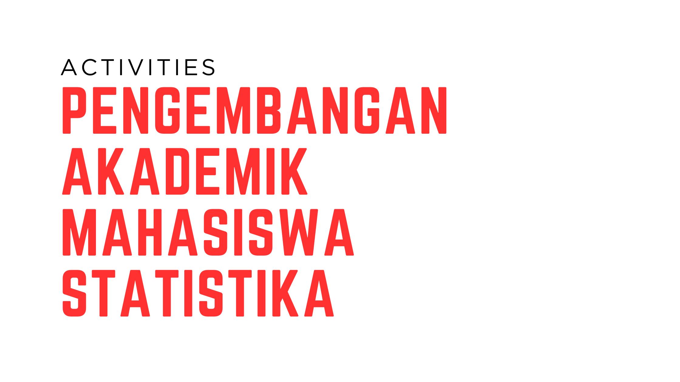 Activities - Pengembangan Akademik Mahasiswa Statistika