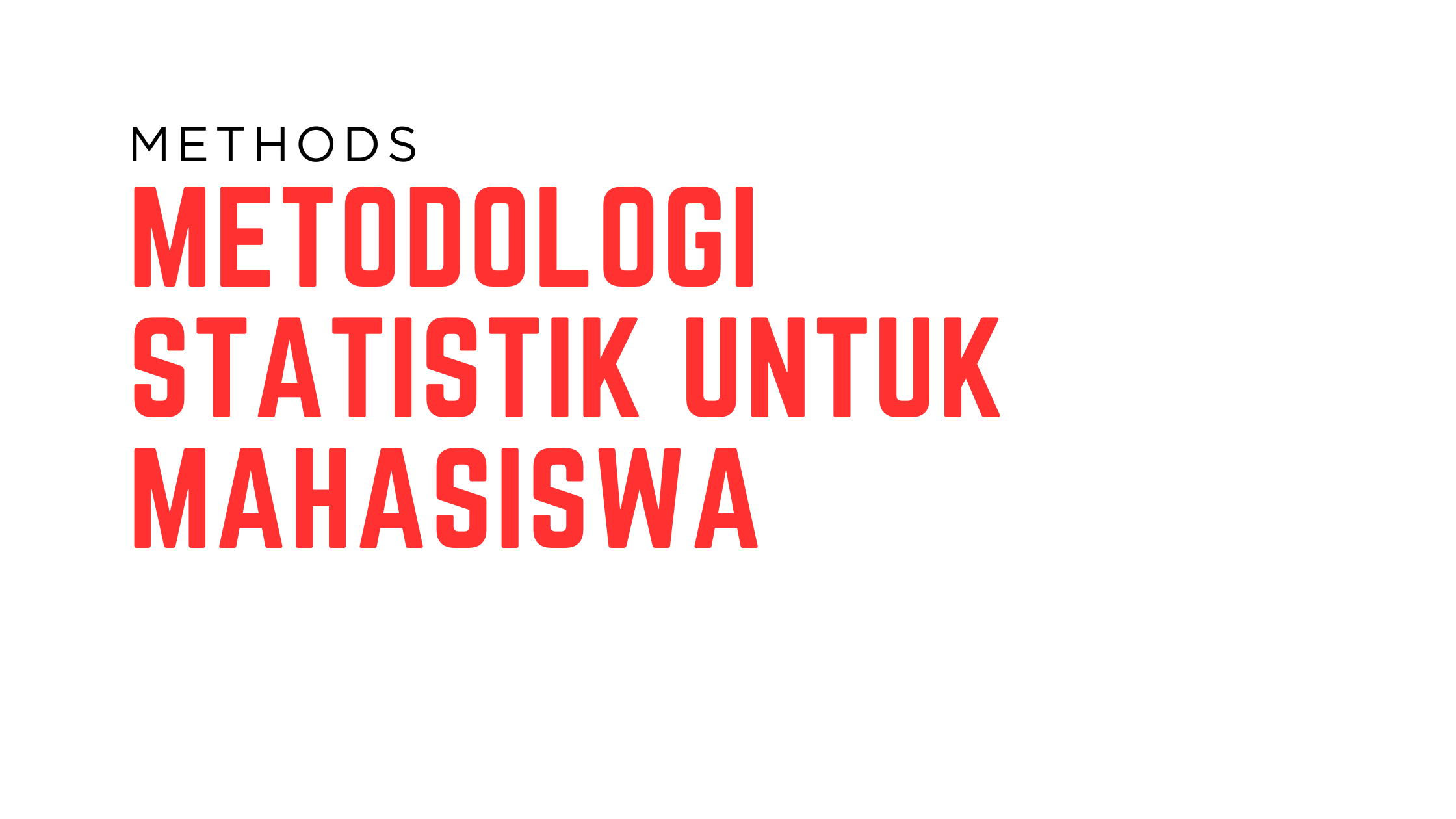 Methods - Metodologi Statistik untuk Mahasiswa